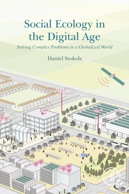 Daniel Stokols - Social Ecology in the Digital Age, E-bok
