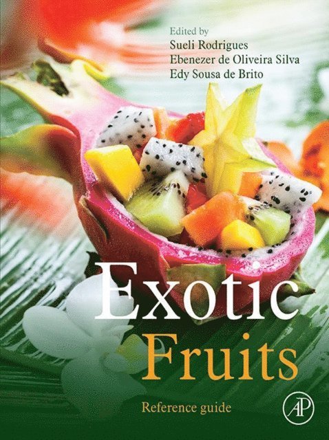 Edy Sousa de Brito, Ebenezer de Oliveira Silva, Sueli Rodrigues - Exotic Fruits Reference Guide, E-bok