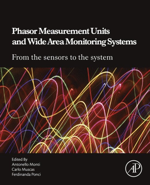 Ferdinanda Ponci, Carlo Muscas, Antonello Monti - Phasor Measurement Units and Wide Area Monitoring Systems, E-bok