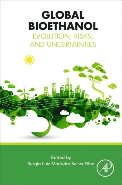 Maria da Graca Derengowski Fonseca, Sergio Trindade, Jose Maria Ferreira Jardim da Silveira, Luis Augusto Barbosa Cortez, Sergio Luiz Monteiro Salles-Filho - Global Bioethanol, E-bok