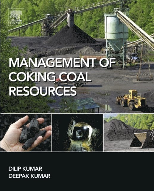 Deepak Kumar, Dilip Kumar - Management of Coking Coal Resources, E-bok