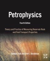 Djebbar Tiab, Erle C. Donaldson - Petrophysics, Inbunden