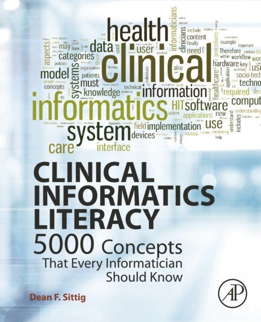 Dean F. Sittig - Clinical Informatics Literacy, E-bok
