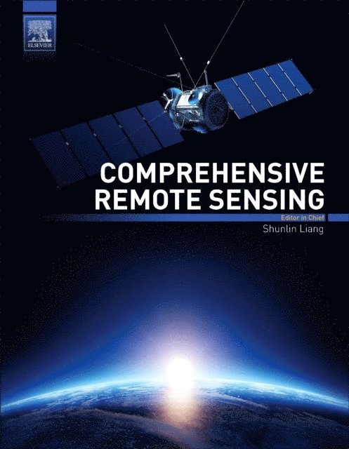Shunlin Liang - Comprehensive Remote Sensing, E-bok