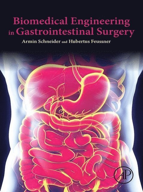 Hubertus Feussner, Armin Schneider - Biomedical Engineering in Gastrointestinal Surgery, E-bok