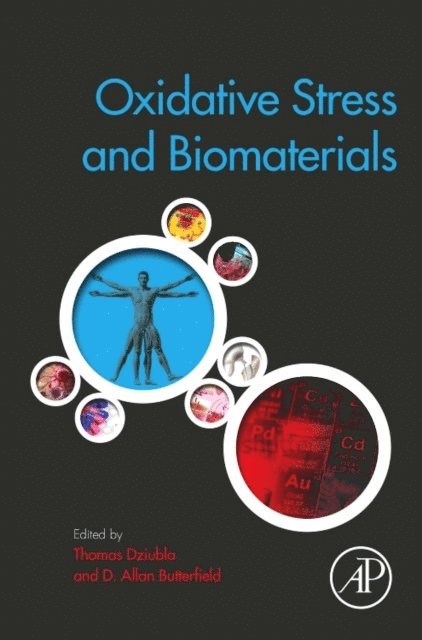 D Allan Butterfield, Thomas Dziubla - Oxidative Stress and Biomaterials, E-bok