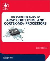 Definitive Guide to ARM¿ Cortex¿-M0 and Cortex-M0+ Processors
