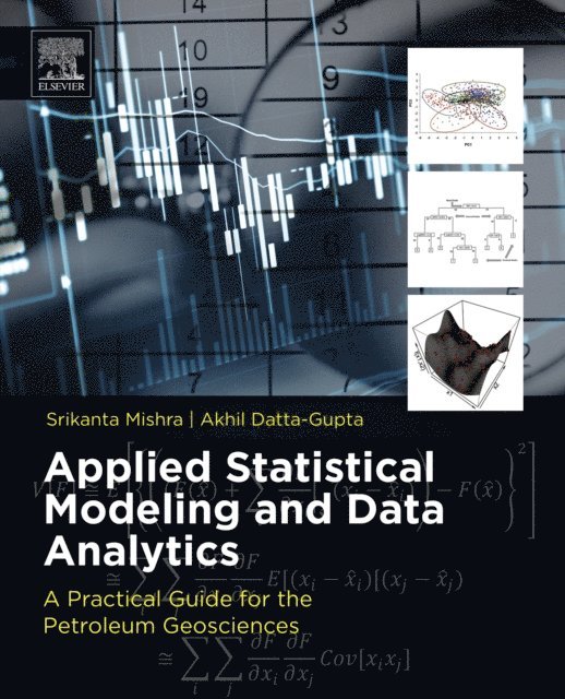 Akhil Datta-Gupta, Srikanta Mishra - Applied Statistical Modeling and Data Analytics, E-bok