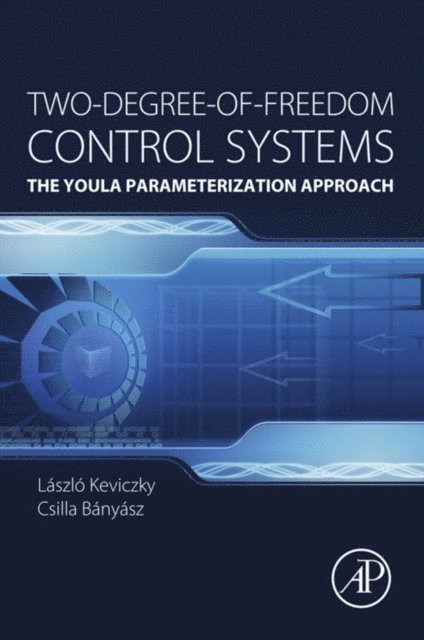 Cs. Banyasz, Laszlo Kevickzy - Two-Degree-of-Freedom Control Systems, E-bok