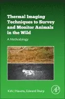 Kirk J Havens, Edward J. Sharp - Thermal Imaging Techniques to Survey and Monitor Animals in the Wild, Inbunden. Tillgänglighet: Lägg i varukorg