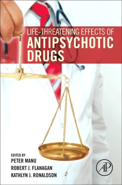 Kathlyn J. Ronaldson, Robert J. Flanagan, Peter Manu - Life-Threatening Effects of Antipsychotic Drugs, E-bok
