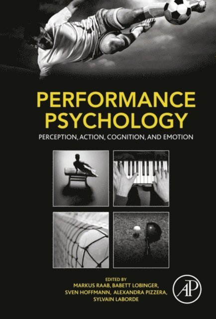 Sylvain Laborde, Alexandra Pizzera, Sven Hoffmann, Babett Lobinger, Markus Raab - Performance Psychology, E-bok