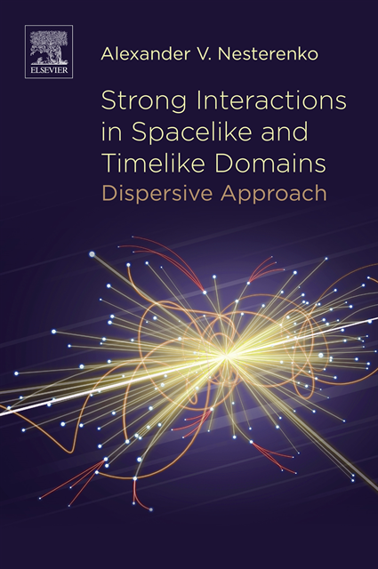 Alexander V. Nesterenko - Strong Interactions in Spacelike and Timelike Domains, E-bok. Tillgänglighet: Lägg i varukorg