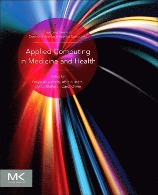 Carol Oliver, Conor Mallucci, Abir Hussain, Dhiya Al-Jumeily - Applied Computing in Medicine and Health, E-bok