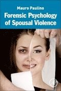 Forensic psychology of spousal violence / Mauro Paulino
