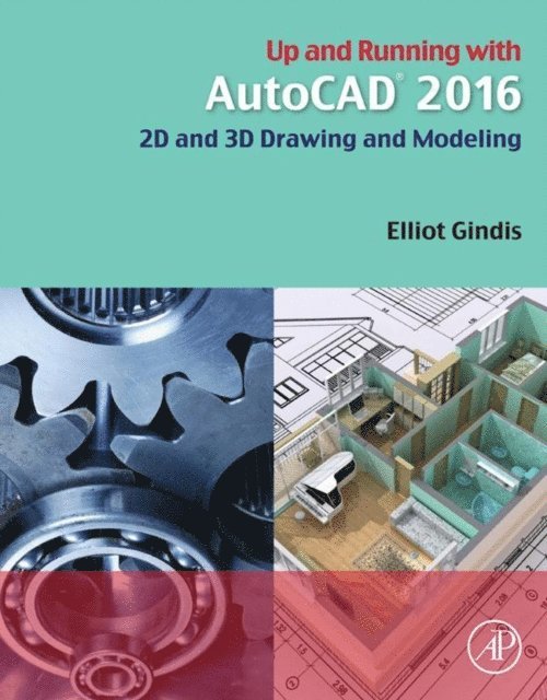 Elliot J. Gindis - Up and Running with AutoCAD 2016, E-bok. Tillgänglighet: Lägg i varukorg