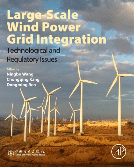 Dongming Ren, Chongqing Kang, Ningbo Wang - Large-Scale Wind Power Grid Integration, E-bok