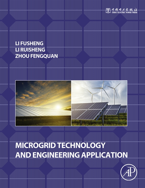 Fengquan Zhou, Ruisheng Li, Fusheng Li - Microgrid Technology and Engineering Application, E-bok
