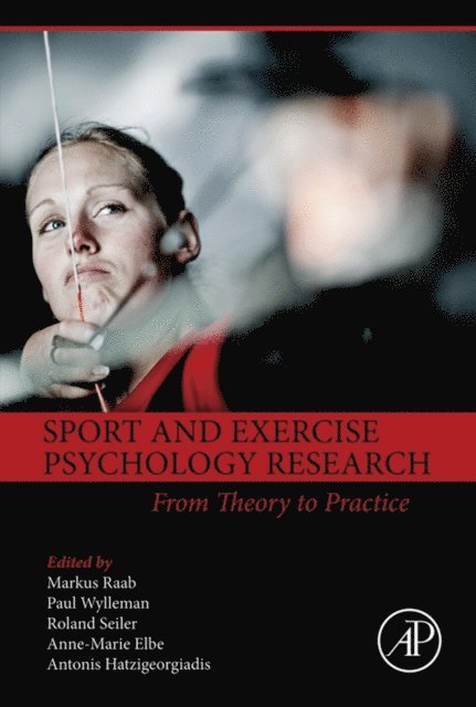 Antonis Hatzigeorgiadis, Anne-Marie Elbe, Roland Seiler, Paul Wylleman, Markus Raab - Sport and Exercise Psychology Research, E-bok