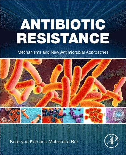 Mahendra Rai, Kateryna Kon - Antibiotic Resistance, E-bok