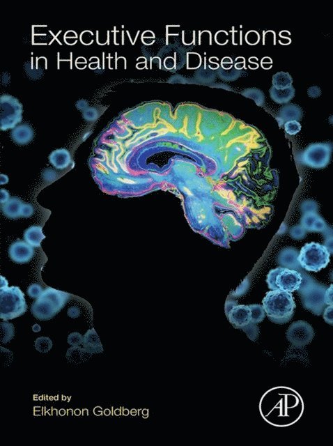 Elkhonon Goldberg - Executive Functions in Health and Disease, E-bok