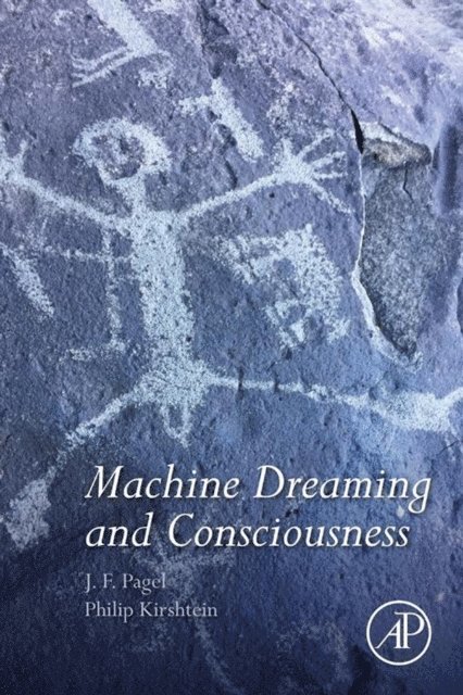 Philip Kirshtein, J. F. Pagel - Machine Dreaming and Consciousness, E-bok