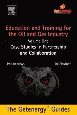 Phil Andrews, Jim Playfoot - Education and Training for the Oil and Gas Industry: Case Studies in Partnership and Collaboration Custom, Inbunden