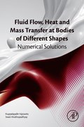 Fluid Flow, Heat and Mass Transfer at Bodies of Different Shapes