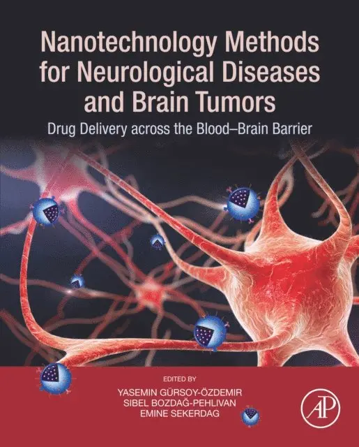 Emine Sekerdag, Sibel Bozdag Pehlivan, Yasemin Gursoy Ozdemir - Nanotechnology Methods for Neurological Diseases and Brain Tumors, E-bok. Tillgänglighet: Lägg i varukorg