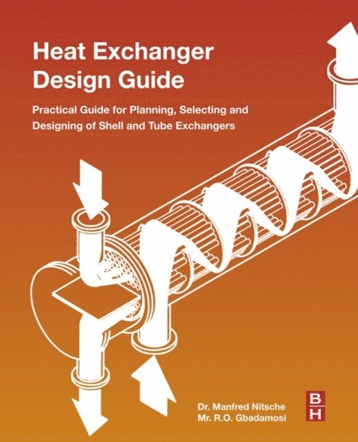 Raji Olayiwola Gbadamosi, Manfred Nitsche - Heat Exchanger Design Guide, E-bok
