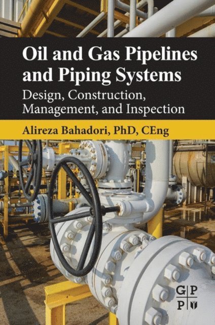 Alireza Bahadori - Oil and Gas Pipelines and Piping Systems, E-bok