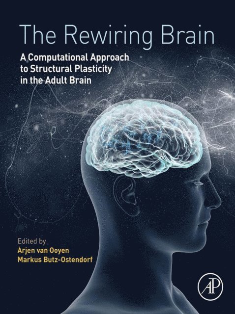 Markus Butz-Ostendorf, Arjen van Ooyen - Rewiring Brain, E-bok