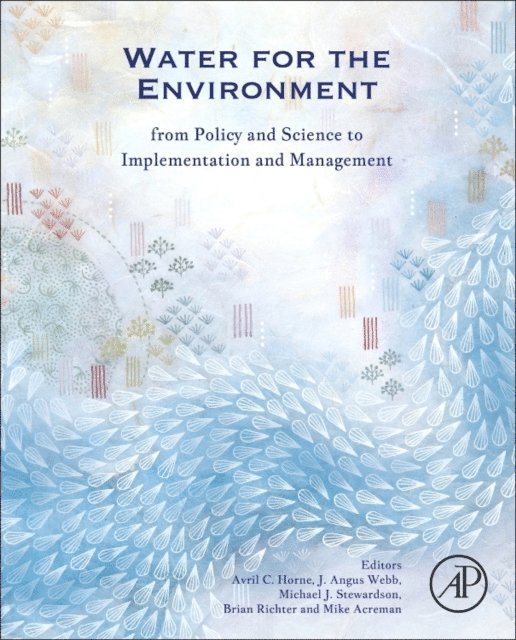 Mike Acreman, Brian Richter, Michael Stewardson, Angus Webb, Avril Horne - Water for the Environment, E-bok