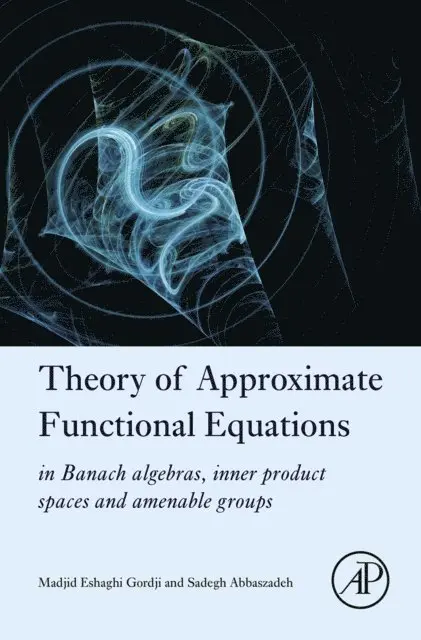 Sadegh Abbaszadeh, Madjid Eshaghi Gordji - Theory of Approximate Functional Equations, E-bok. Tillgänglighet: Lägg i varukorg