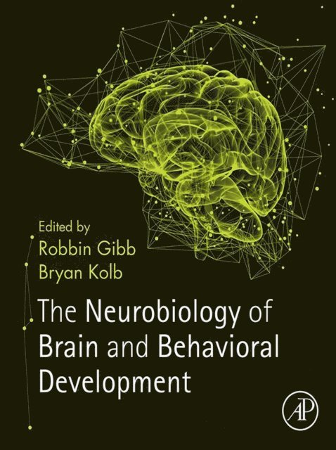 Bryan Kolb, Robbin Gibb - Neurobiology of Brain and Behavioral Development, E-bok