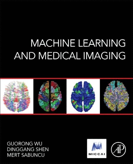Mert Sabuncu, Dinggang Shen, Guorong Wu - Machine Learning and Medical Imaging, E-bok