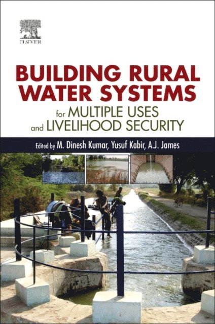 A. J. James, Yusuf Kabir, M. Dinesh Kumar - Rural Water Systems for Multiple Uses and Livelihood Security, E-bok
