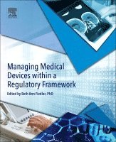 Beth Ann Fiedler - Managing Medical Devices within a Regulatory Framework, Häftad
