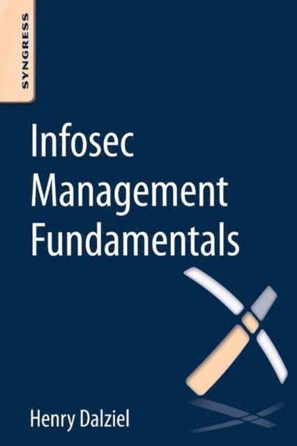 Henry Dalziel - Infosec Management Fundamentals, E-bok