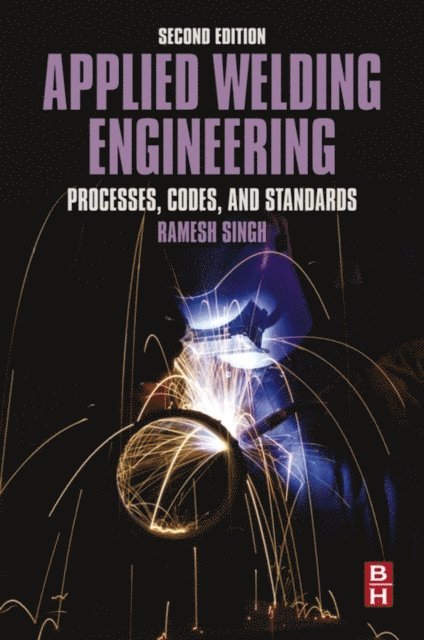 Ramesh Singh - Applied Welding Engineering, E-bok
