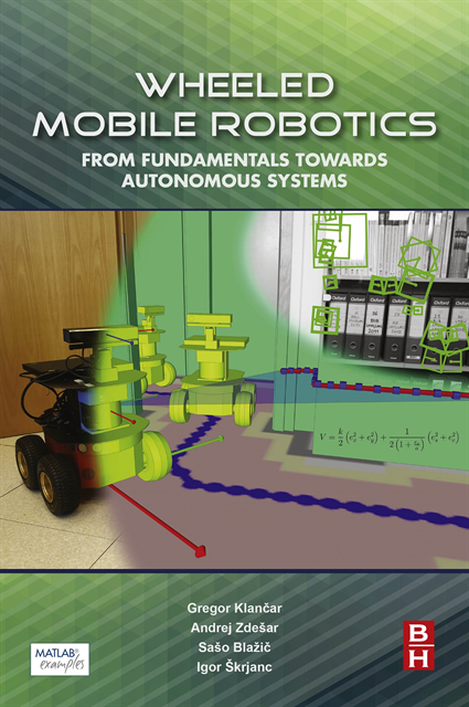 Igor Skrjanc, Saso Blazic, Andrej Zdesar, Gregor Klancar - Wheeled Mobile Robotics, E-bok
