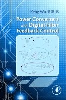 Keng C. Wu - Power Converters with Digital Filter Feedback Control, Häftad. Tillgänglighet: Lägg i varukorg