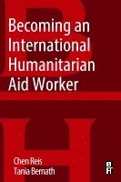 Chen Reis, Tania Bernath - Becoming an International Humanitarian Aid Worker, Häftad. Tillgänglighet: Lägg i varukorg