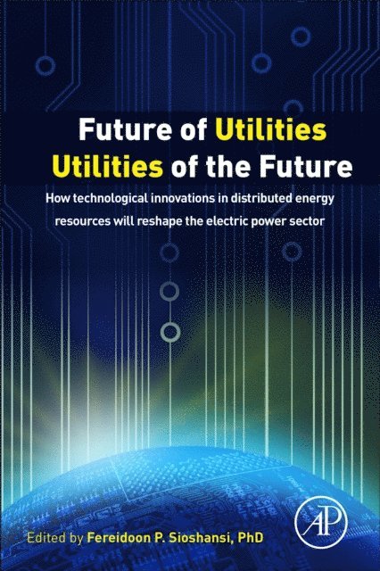 Fereidoon Sioshansi - Future of Utilities - Utilities of the Future, E-bok