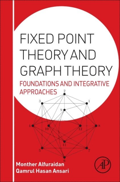 Qamrul Ansari, Monther Alfuraidan - Fixed Point Theory and Graph Theory, E-bok