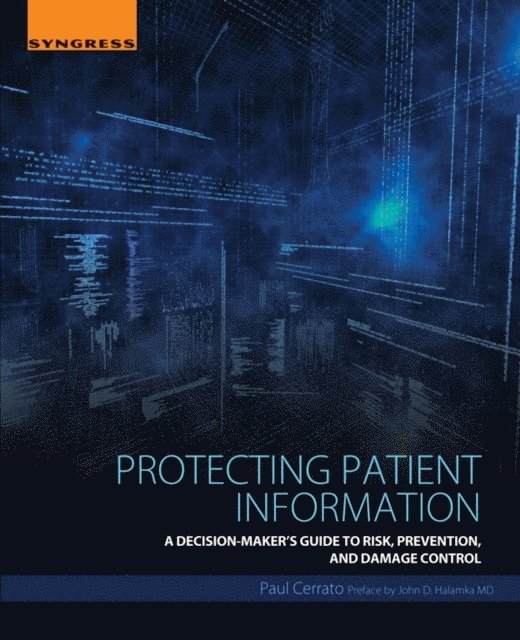 Paul Cerrato - Protecting Patient Information, E-bok