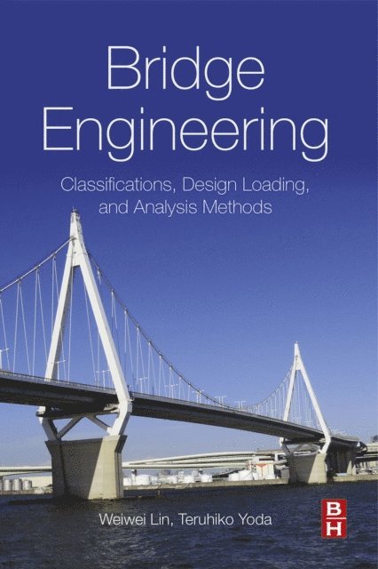 Teruhiko Yoda, Weiwei Lin - Bridge Engineering, E-bok