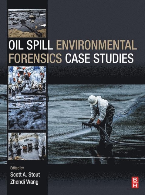 Zhendi Wang, Scott Stout - Oil Spill Environmental Forensics Case Studies, E-bok. Tillgänglighet: Lägg i varukorg