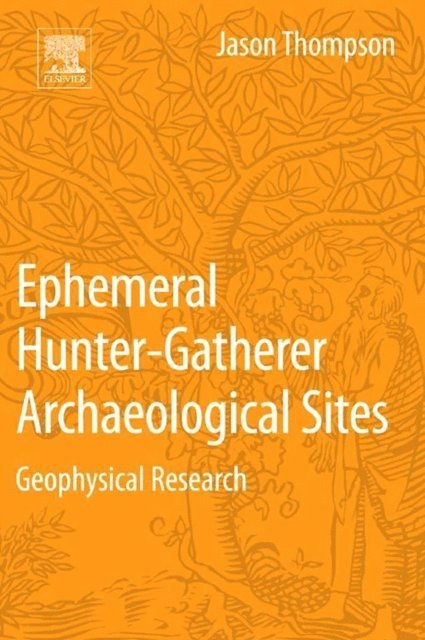 Jason Thompson - Ephemeral Hunter-Gatherer Archaeological Sites, E-bok