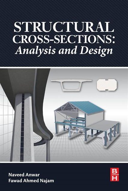 Fawad Ahmed Najam, Naveed Anwar - Structural Cross Sections, E-bok